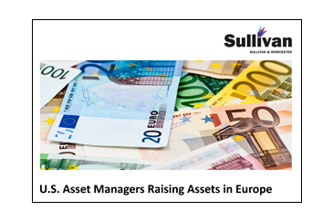 View PDF of booklet on U.S. Asset Managers Raising Assets in Europe
